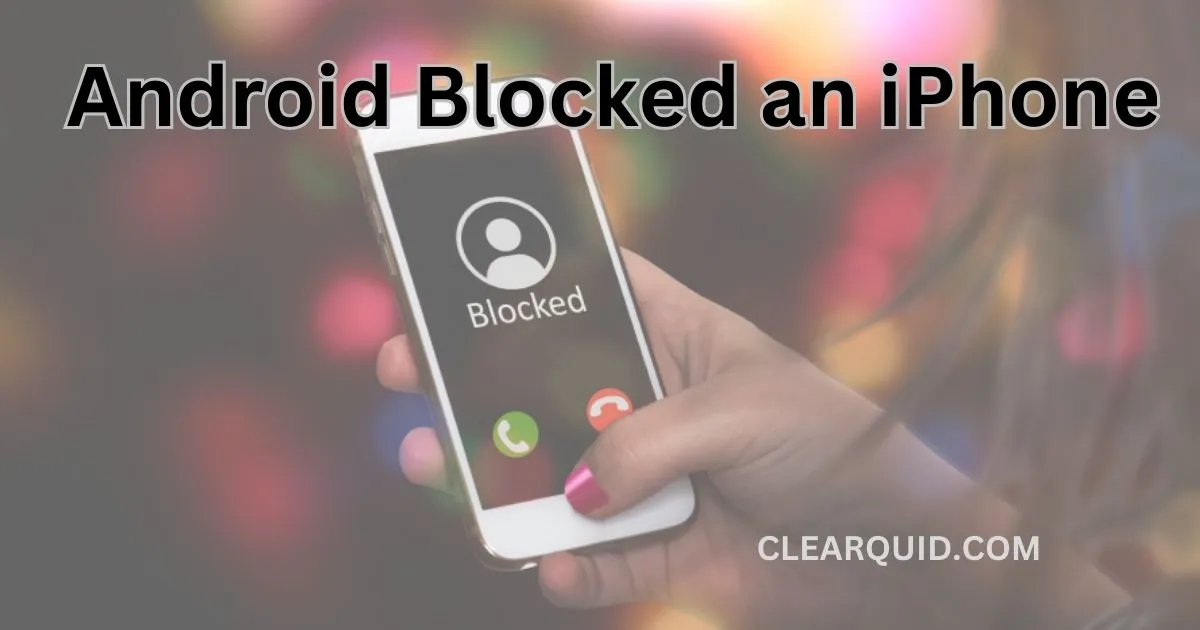 Android Blocked an iPhone
